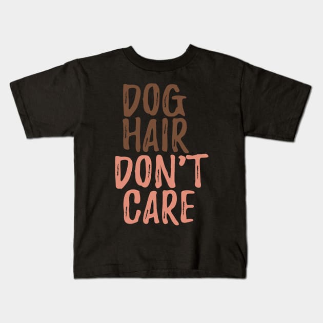 Dog Hair Don't Care Kids T-Shirt by VintageArtwork